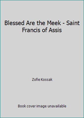 Blessed Are the Meek - Saint Francis of Assis B00KI3MFZ2 Book Cover