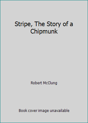 Stripe, The Story of a Chipmunk B0026Q08X0 Book Cover