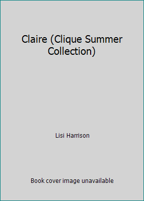 Claire (Clique Summer Collection) 1424241391 Book Cover