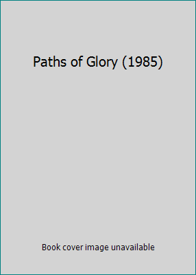 Paths of Glory (1985) B00384L0QI Book Cover