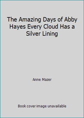 The Amazing Days of Abby Hayes Every Cloud Has ... 0439123909 Book Cover