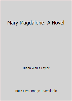 Mary Magdalene: A Novel 1620902036 Book Cover