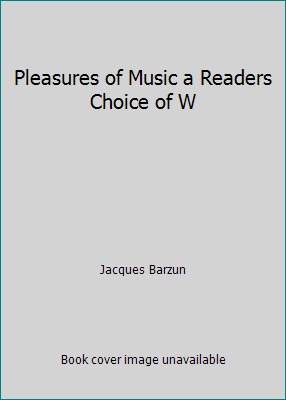 Pleasures of Music a Readers Choice of W B001G18VNA Book Cover