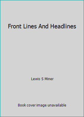 Front Lines And Headlines B000JDS8OS Book Cover