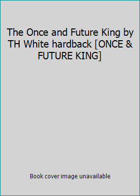 The Once and Future King by TH White hardback [... B002VL1DIY Book Cover