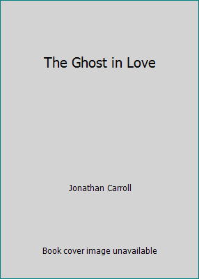 The Ghost in Love 0374917140 Book Cover
