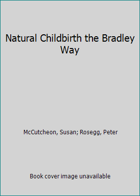 Natural Childbirth the Bradley Way 0452276586 Book Cover