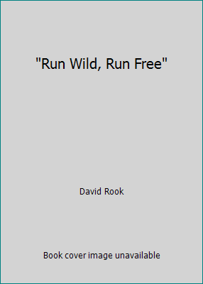 "Run Wild, Run Free" B01KYFUZO6 Book Cover