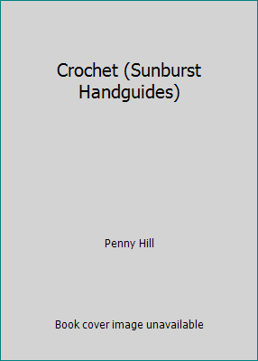Crochet (Sunburst Handguides) 1857780426 Book Cover