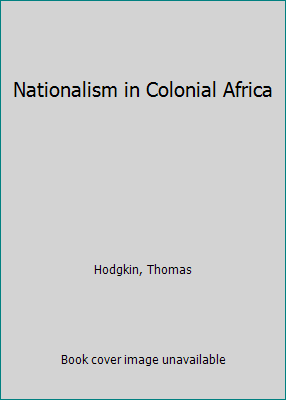 Nationalism in Colonial Africa 1597400572 Book Cover