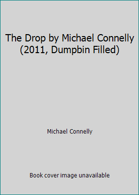 The Drop by Michael Connelly (2011, Dumpbin Fil... 0316200840 Book Cover