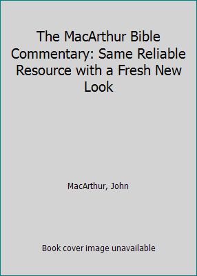 The MacArthur Bible Commentary: Same Reliable R... 0529104806 Book Cover