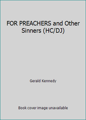 FOR PREACHERS and Other Sinners (HC/DJ) B001JEJTT4 Book Cover