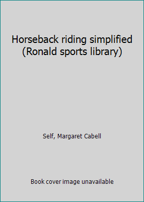 Horseback riding simplified (Ronald sports libr... B0006AYH76 Book Cover