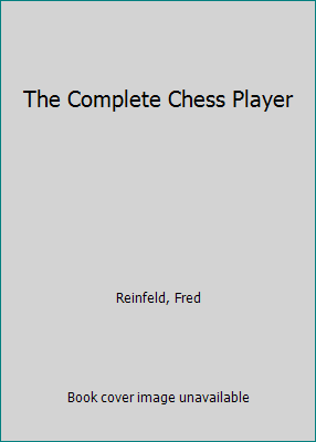 The Complete Chess Player B01J70WHWM Book Cover
