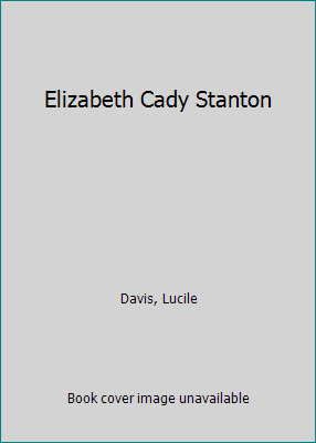 Elizabeth Cady Stanton 0516212710 Book Cover