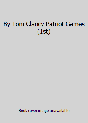 By Tom Clancy Patriot Games (1st) B00N4H043Y Book Cover