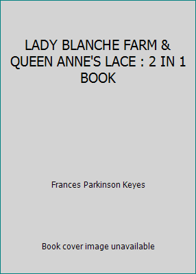 LADY BLANCHE FARM & QUEEN ANNE'S LACE : 2 IN 1 ... B0026Q8FB2 Book Cover