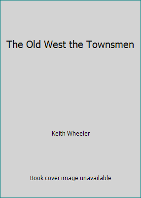 The Old West the Townsmen B004AWVP94 Book Cover