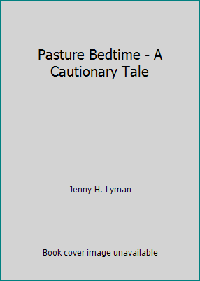 Pasture Bedtime - A Cautionary Tale 0985100532 Book Cover