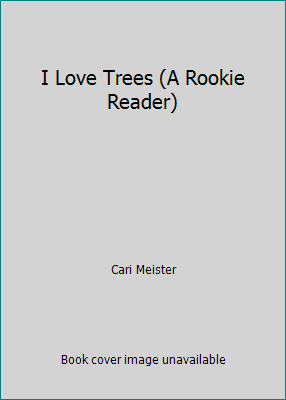 I Love Trees (A Rookie Reader) 0516252364 Book Cover