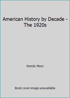 American History by Decade - The 1920s 0737715146 Book Cover