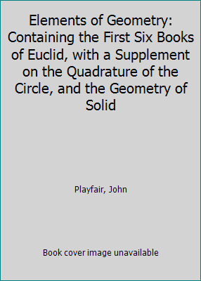 Elements of Geometry: Containing the First Six ... [Large Print] 1418100927 Book Cover