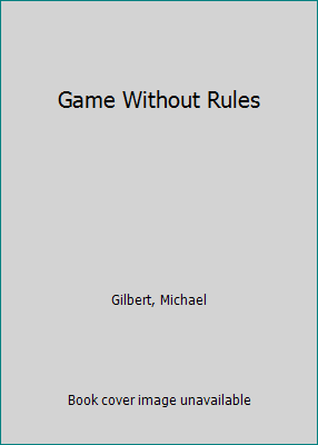 Game Without Rules 0881844012 Book Cover