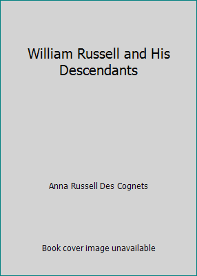 William Russell and His Descendants 1521163286 Book Cover