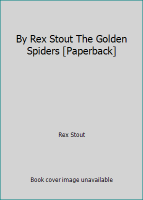 By Rex Stout The Golden Spiders [Paperback] [German] B004S7ES72 Book Cover