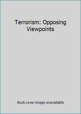 Terrorism: Opposing Viewpoints 0899083897 Book Cover