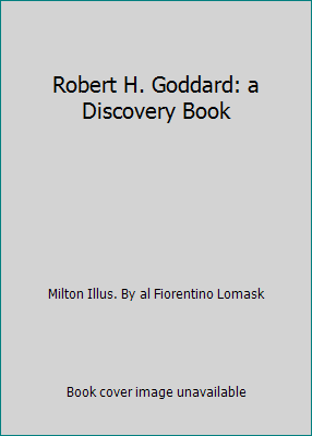 Robert H. Goddard: a Discovery Book B001MP0X72 Book Cover