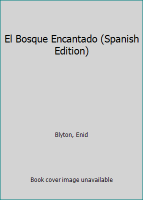 El Bosque Encantado (Spanish Edition) [Spanish] 8430571558 Book Cover