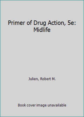 Primer of Drug Action, 5e: Midlife 0716719622 Book Cover