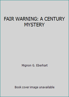 FAIR WARNING: A CENTURY MYSTERY B000QB0UOO Book Cover