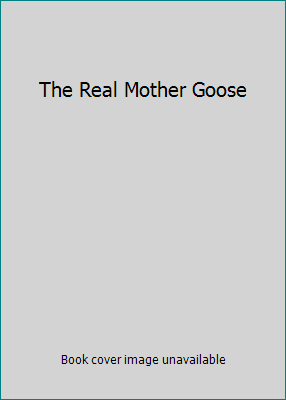 The Real Mother Goose B000H99BN6 Book Cover