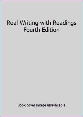 Real Writing with Readings Fourth Edition 0312545290 Book Cover