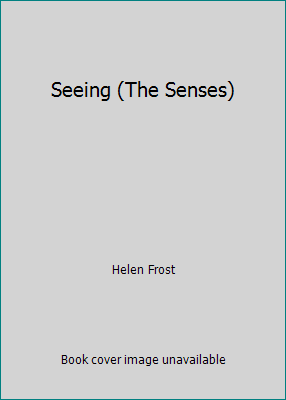 Seeing (The Senses) 0736885781 Book Cover