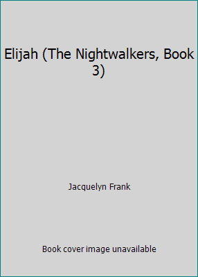 Elijah (The Nightwalkers, Book 3) 0739491911 Book Cover