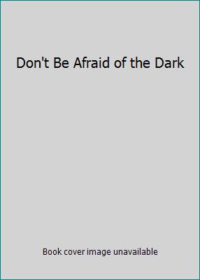 Don't Be Afraid of the Dark B005TK23PQ Book Cover