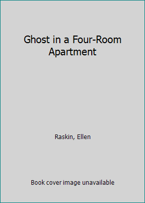 Ghost in a Four-Room Apartment 0689704461 Book Cover