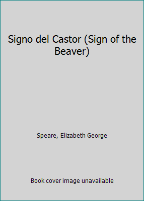 Signo del Castor (Sign of the Beaver) 060610416X Book Cover