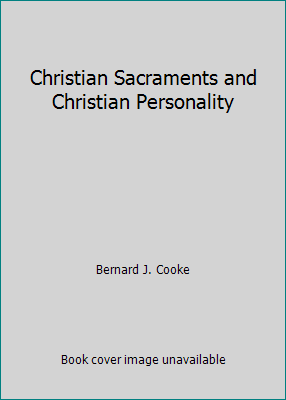 Christian Sacraments and Christian Personality B000I5J4UO Book Cover