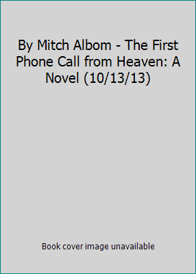 By Mitch Albom - The First Phone Call from Heav... B00HTJWG5M Book Cover