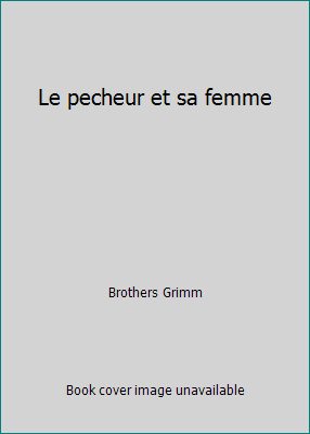 Le pecheur et sa femme [French] 1517065836 Book Cover