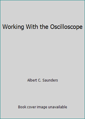 Working With the Oscilloscope B004PGXX40 Book Cover