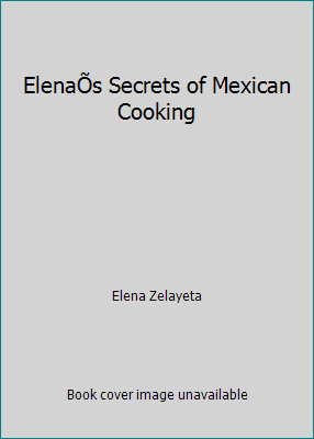 ElenaÕs Secrets of Mexican Cooking B0014YBHY4 Book Cover