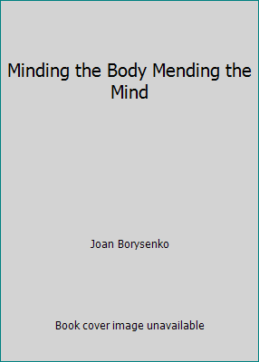 Minding the Body Mending the Mind B000PSDCZM Book Cover