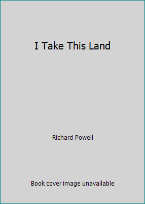 I Take This Land B000MZSKY6 Book Cover