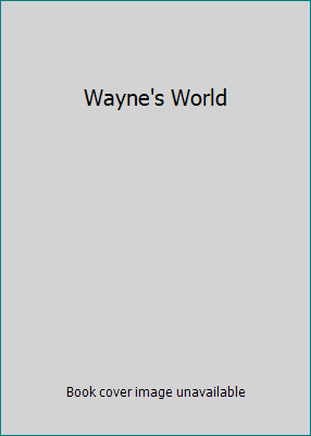 Wayne's World 0792172426 Book Cover